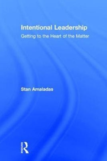 Book cover of: Intentional Leadership. By: Stan Amaladas