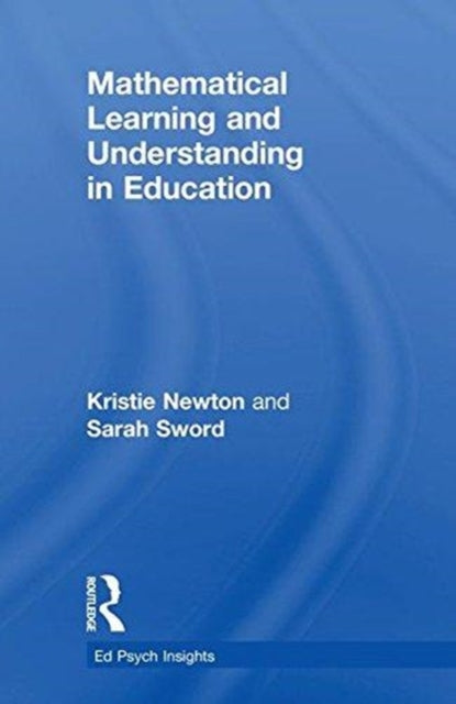 Book cover of: Mathematical Learning and Understanding in Education. By: Kristie Newton