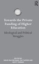 Book cover of: Towards the Private Funding of Higher Education. By: David Palfreyman