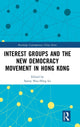 Book cover of: Interest Groups and the New Democracy Movement in Hong Kong. By: Sonny Shiu-Hing Lo