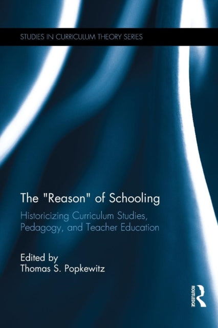 Book cover of: Reason of Schooling. By: Thomas S. Popkewitz