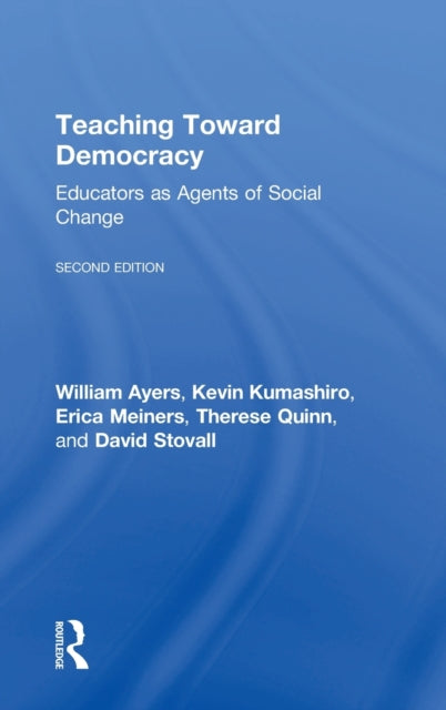 Book cover of: Teaching Toward Democracy 2e. By: William Ayers