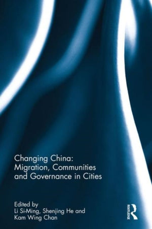Changing China: Migration, Communities and Governance in Cities