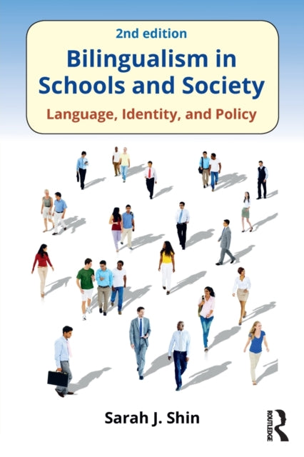 Book cover of: Bilingualism in Schools and Society. By: Sarah J. Shin