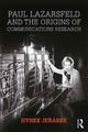 Book cover of: Paul Lazarsfeld and the Origins of Communications Research. By: Hynek Jerábek