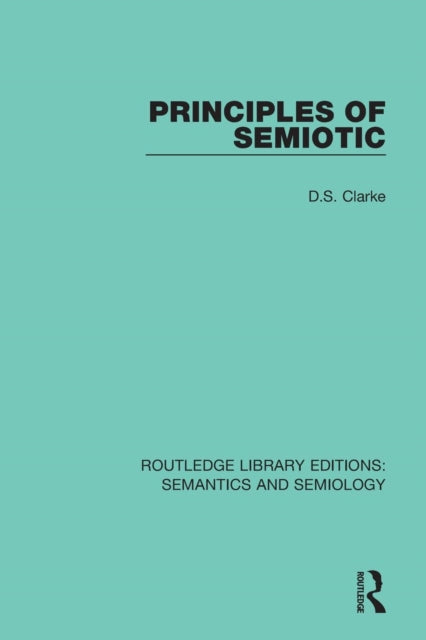 Book cover of: Principles of Semiotic. By: David S. Clarke