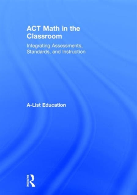 Book cover of: ACT Math in the Classroom. By: A-List A-List Education
