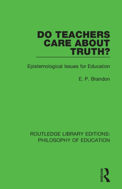 Book cover of: Do Teachers Care About Truth?. By: E. P. Brandon