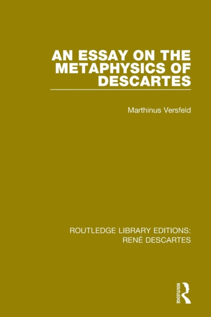 Book cover of: Essay on the Metaphysics of Descartes. By: Marthinus Versfeld