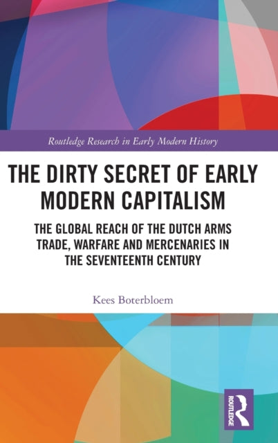 Book cover of: Dirty Secret of Early Modern Capitalism. By: Kees Boterbloem