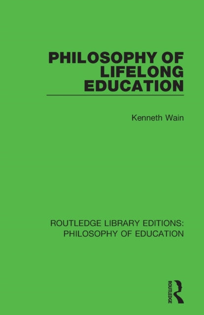 Book cover of: Philosophy of Lifelong Education. By: Kenneth Wain