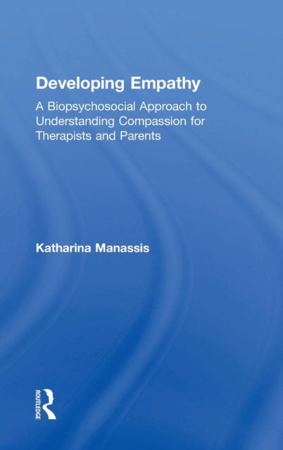 Book cover of: Developing Empathy. By: Katharina Manassis