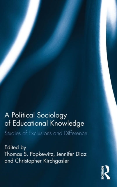 Book cover of: Political Sociology of Educational Knowledge. By: Thomas A. Popkewitz