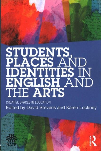 Book cover of: Students, Places and Identities in English and the Arts. By: David STEVENS