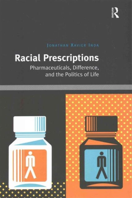 Book cover of: Racial Prescriptions. By: Jonathan Xavier Inda