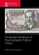 Book cover of: Routledge Handbook of Psychoanalytic Political Theory. By: Yannis Stavrakakis