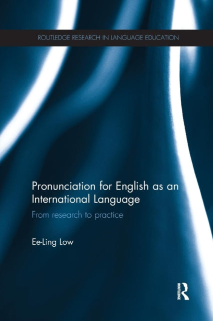 Book cover of: Pronunciation for English as an International Language. By: Ee Ling Low