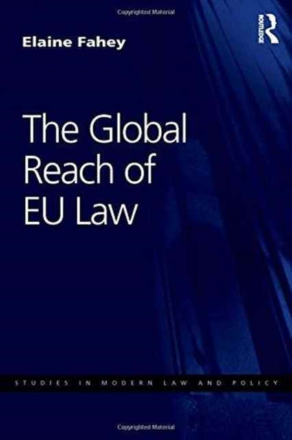 Book cover of: Global Reach of EU Law. By: Elaine Fahey