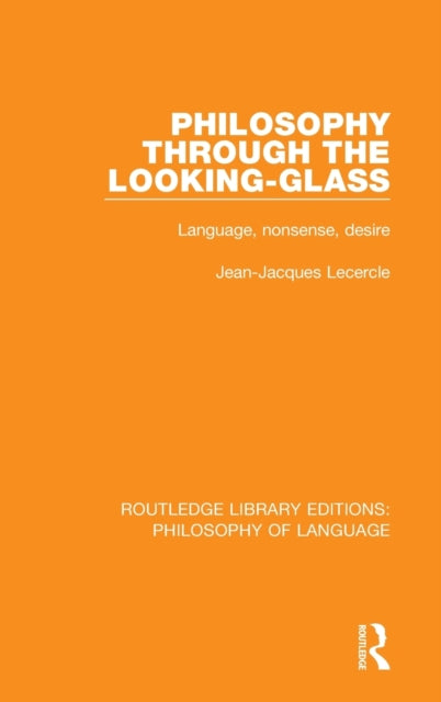 Book cover of: Philosophy Through The Looking-Glass. By: Jean-Jacques Lecercle