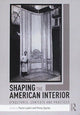 Book cover of: Shaping the American Interior. By: Paula Lupkin