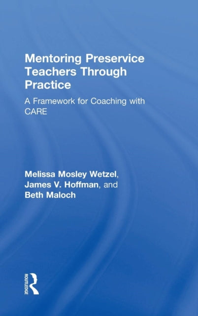 Book cover of: Mentoring Preservice Teachers Through Practice. By: Melissa Wetzel