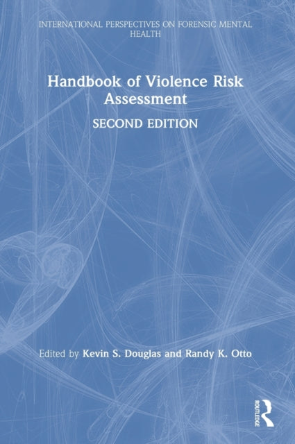 Book cover of: Handbook of Violence Risk Assessment. By: Kevin Douglas