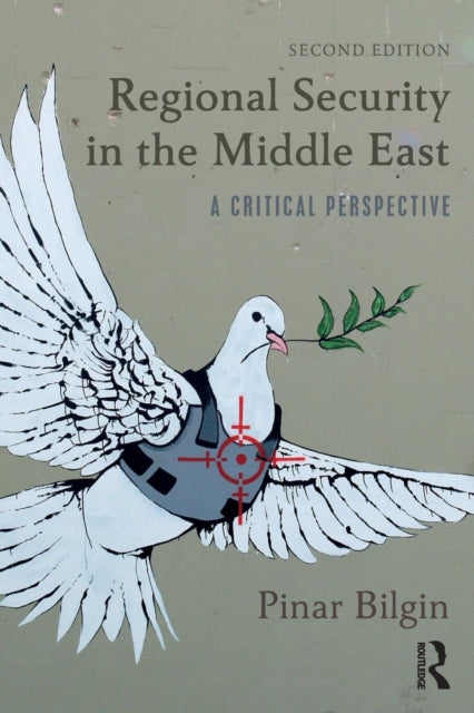 Book cover of: Regional Security in the Middle East. By: Pinar Bilgin