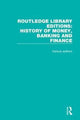 Book cover of: Routledge Library Editions: History of Money, Banking and Finance