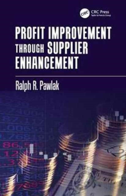Book cover of: Profit Improvement through Supplier Enhancement. By: Ralph R. Pawlak