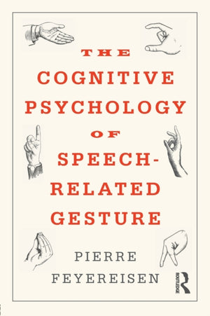 The Cognitive Psychology of Speech-Related Gesture