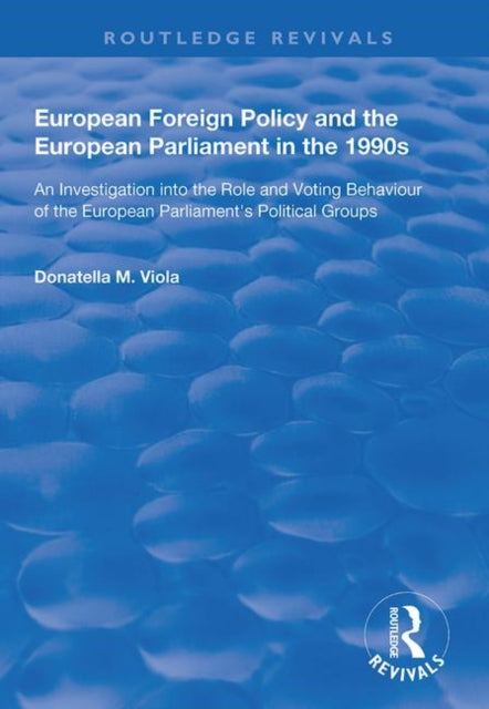 Book cover of: European Foreign Policy and the European Parliament in the 1990s. By: Donatella M. Viola
