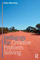 Book cover of: Pedagogy for Creative Problem Solving. By: Peter Merrotsy