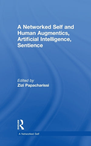 Networked Self and Human Augmentics, Artificial Intelligence, Sentience
