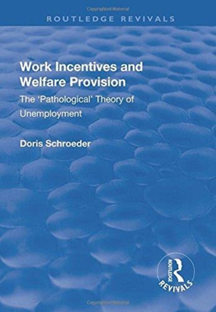 Book cover of: Work Incentives and Welfare Provision. By: Doris Schroeder