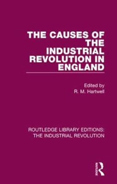 Book cover of: Causes of the Industrial Revolution in England. By: R. M. Hartwell