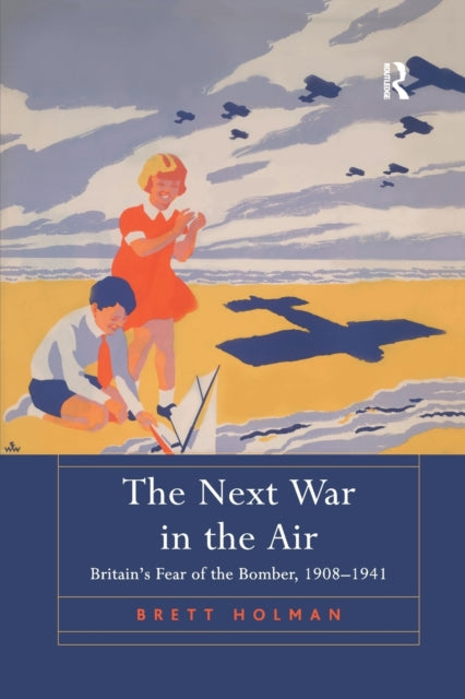 Book cover of: Next War in the Air. By: Brett Holman