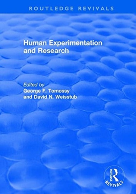 Book cover of: Revival: Human Experimentation and Research (2003). By: George F. Tomossy