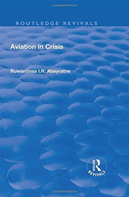 Book cover of: Aviation in Crisis. By: Ruwantissa Abeyratne