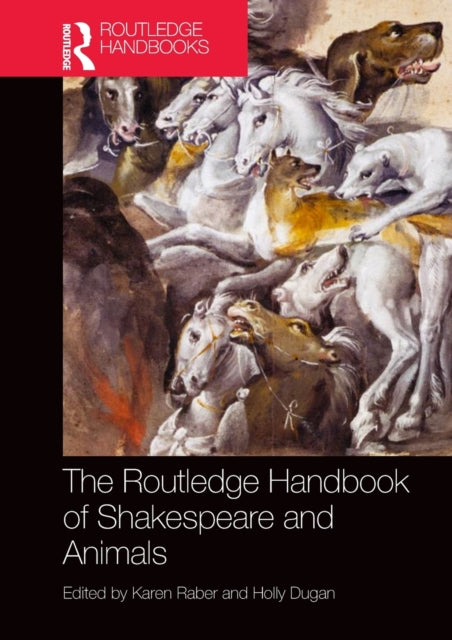 Book cover of: Routledge Handbook of Shakespeare and Animals. By: Karen Raber