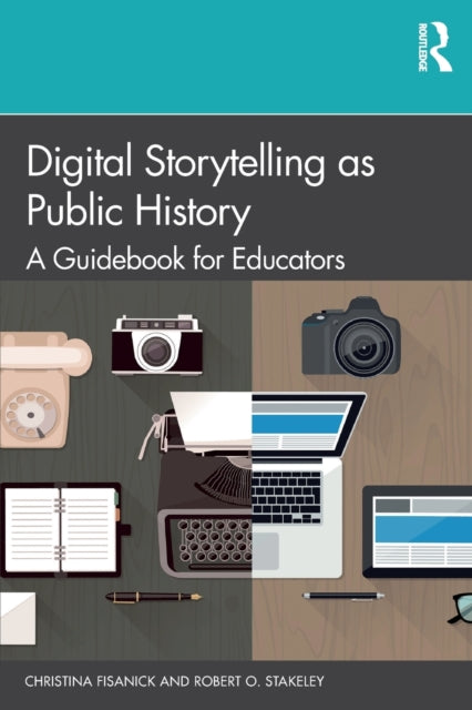 Book cover of: Digital Storytelling as Public History. By: Christina Fisanick