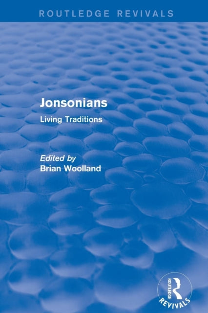 Book cover of: Revival: Jonsonians: Living Traditions (2003). By: Brian Woolland