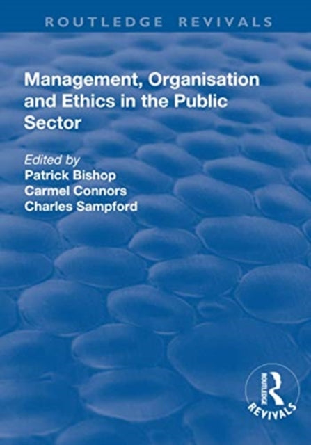 Book cover of: Management, Organisation, and Ethics in the Public Sector. By: Patrick Bishop