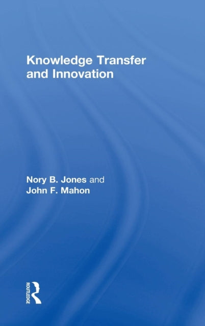 Book cover of: Knowledge Transfer and Innovation. By: Nory B. Jones