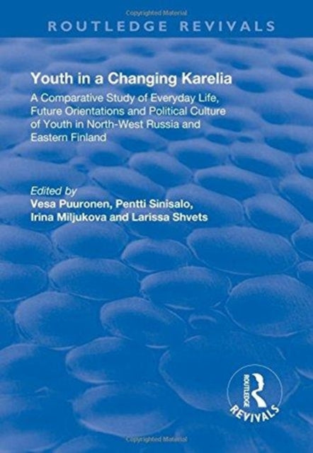 Book cover of: Youth in a Changing Karelia. By: Vesa Puuronen