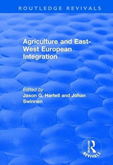 Book cover of: Agriculture and East-west European Integration