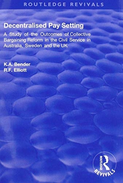 Book cover of: Decentralised Pay Setting. By: K. A. Bender