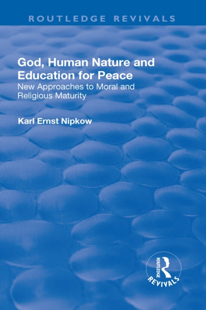 Book cover of: God, Human Nature and Education for Peace. By: Karl Ernst Nipkow