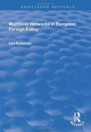 Multilevel Networks in European Foreign Policy