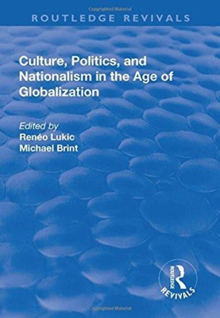 Culture, Politics and Nationalism an the Age of Globalization