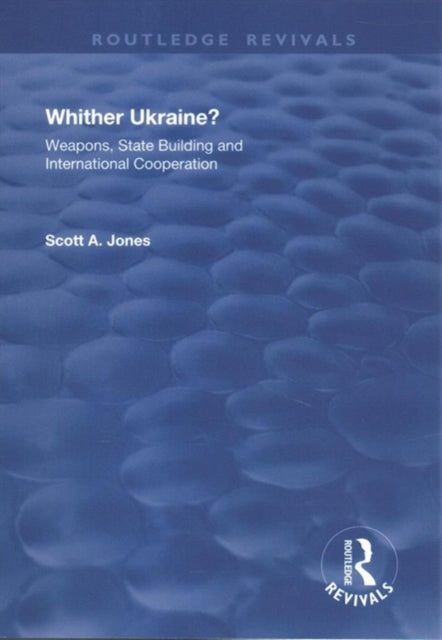 Book cover of: Whither Ukraine?. By: Scott A. Jones